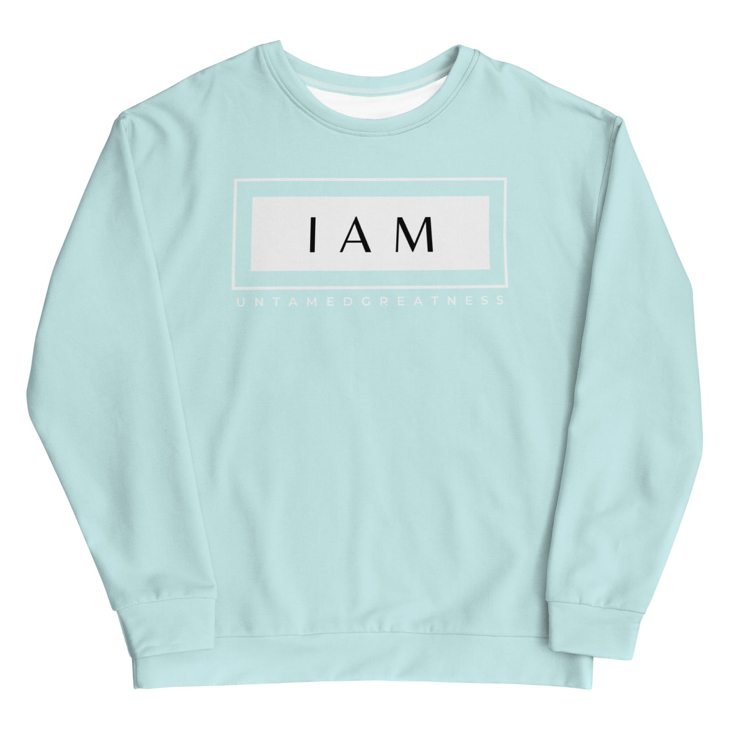 IAM UNTAMED GREATNESS - Unisex Sweatshirt